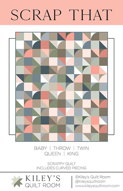Scrap That Quilt Pattern - Kiley's Quilt Room