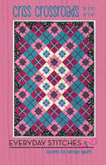 Criss Crossroads Quilt Pattern - Everyday Stitches