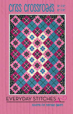 Criss Crossroads Quilt Pattern - Everyday Stitches