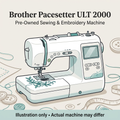 Illustration for the pre-owned Brother Pacesetter ULT 2000 sewing and embroidery machine listing; not a photo of the actual machine.
